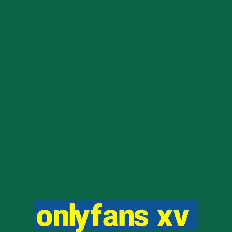 onlyfans xv